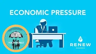 Economic Pressure / Future-Proofing Your Family / Pastor Bartley Sawatsky