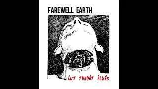 Farewell, Earth! - Cut Throat Blues (Scratch Track Demo)