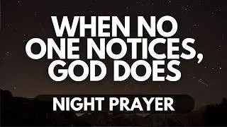You Are Not Forgotten by God | A Night Prayer When You Feel Overlooked