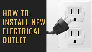 HOW TO: INSTALL A NEW ELECTRICAL OUTLET