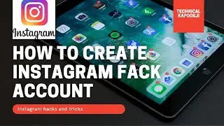 How to create Instagram fack account || Instagram hacks and tricks || technical kapoorji