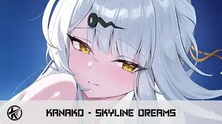 Nightcore - Skyline Dreams [Kanako]