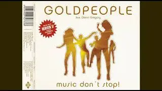 2000's Dance Hits Goldpeople Feat. Glenn Gregory - Music Don't Stop! (Radio Mix) 2002