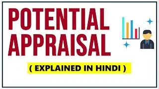 POTENTIAL APPRAISAL IN HINDI | Concept, Objectives, Process & Techniques | HRM | BBA/MBA/Bcom | ppt
