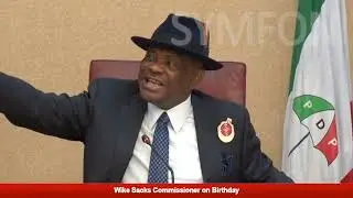 Wike Sacks Commissioner For Health on Birthday   SD 480p