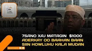 DEG DEG SHEEKH UMAL 7SANO XAJJ MATAGIN 1000 DOLAR ADEERKAY OO BAAHAN BAAN SIIN@WarsameTv99 ||