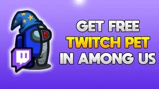How To Get Twitch Pet In Among Us 2022 (PC & Mobile)