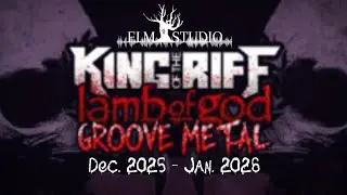 King Of The Riff - Lamb Of God - Dec. 2025 / Jan. 2026