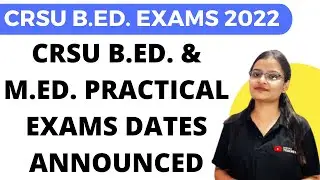 CRSU B.Ed. & M.Ed. Practicals in September - OFFICIAL ANNOUNCEMENT