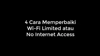4 Cara Memperbaiki Wi-Fi Limited atau No Internet Access