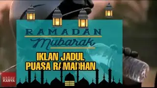 NOSTALGIA IKLAN PUASA RAMADHAN JAMAN DULU