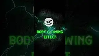 CAPCUT | BODY GLOWING EFFECT TUTORIAL 🔥💀💯 (PART 1) #viralshort #tutorial