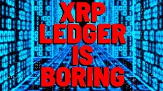 The XRP Ledger is BORING