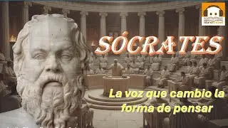 S&oacute;crates, la voz que cambi&oacute; la forma de pensar. Audiobiograf&iacute;a narrada con voz real