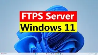 Secure FTP, Setup FTPS on Windows 11, Secure File Transfer