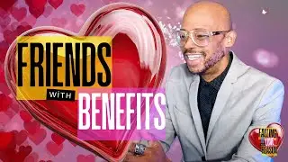 Friends With Benefits // Falling In Love With Reason
