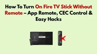 Как включить Fire TV Stick без пульта дистанционного управления &ndash; управление через приложение, CE...
