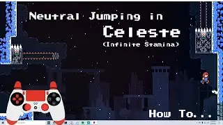 Как сделать нейтральный прыжок в Celeste (бесконечная выносливость)