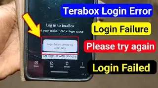 Terabox Fix Login failure please try again later Problem | Terabox login nhi ho rha hai