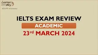 IELTS Exam Review Academic 23rd March 2024