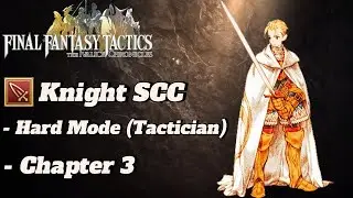 Knight Single Class Challenge (Tactician) Chapter 3 FFT