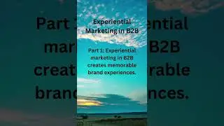 B2B Marketing: Experiential Marketing in B2b