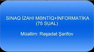 izahli sinaq imtahani mentiq informatika 75 sual (1-10)