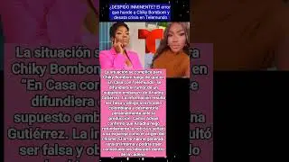 &iquest;DESPIDO INMINENTE? El error que hunde a Chiky Bombom y desata crisis en Telemundo