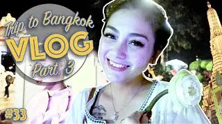 Vlog Bangkok Trip #33 Part. 3