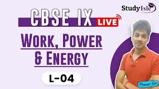 Live Science Class 9 | CH-11 WORK , POWER ,& ENERGY | L-04 | 9th | CBSE 2022 |Study Isle| Pranav Sir