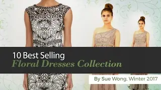 10 Best Selling Floral Dresses Collection By Sue Wong, Winter 2017
