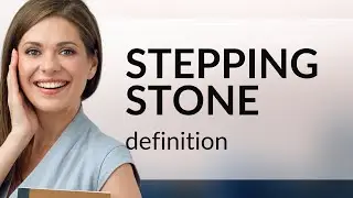 Stepping stone | definition of STEPPING STONE
