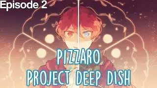 The Power of Clown and Anime - Pizzaro Project Deep Dish - Episode 2 Finale [Let's Play]