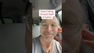 Church Leaders Should Stop Calling Staff & Volunteers A Family