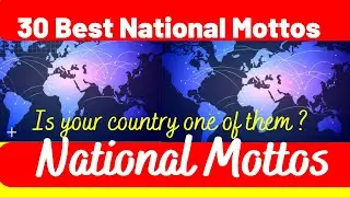 30 Best NATIONAL MOTTOS from Around the World || Country Motto ||  national motto