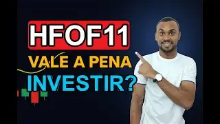 HFOF11: VALE A PENA INVESTIR? | FUNDOS IMOBILI&Aacute;RIOS