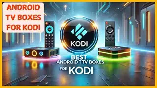 ✅ Top 5 Best android tv boxes for kodi in 2025 &ndash; Ultimate Streaming Experience!