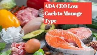 ADA CEO low carb to manage type
