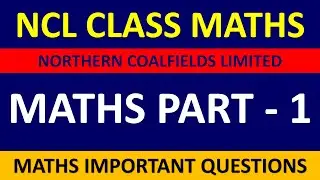 NCL MATHS | PART - 1 | MATHS IMPORTANT QUESTIONS | NCL CLASS MATHS