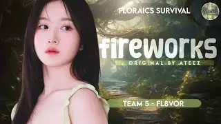 【SURVIVAL】TEAM 5 - Fl8vor, Fireworks - Ateez [에이티즈] Ccl [Rom] Cover by 𝗙𝗹𝗼𝗿𝗮𝗶𝗰𝘀 𝗘𝗻𝘁𝗲𝗿𝘁𝗮𝗶𝗻𝗺𝗲𝗻𝘁