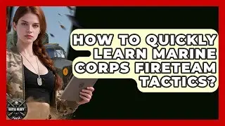 How To Quickly Learn Marine Corps Fireteam Tactics? - Battle Ready Force