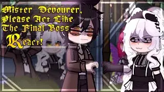✰Mr.Devourer Please Act Like The Final Boss React|Мистер Пожиратель ведет себя как реакция финально