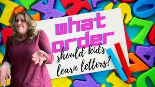 Best Order To Introduce Letters | How To Teach A Child To Read