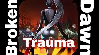 Broken Dawn: Trauma - HD Android Gameplay - Action games - Full HD Video (1080p)