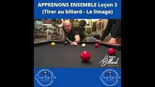 APPRENONS ENSEMBLE Leçon 3(3 Tirer au billard - Le limage)