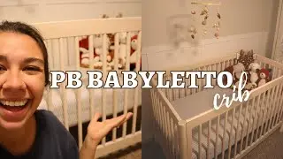 Pottery Barn Babyletto Crib Assembly and Review / the nursery is almost done!!