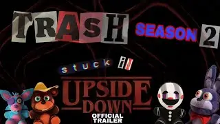 Trash season 2 stuck in upside down official trailer