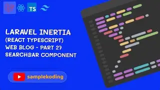 Laravel Inertia (React Typescript) Web Blog - Part #27 Searchbar Component