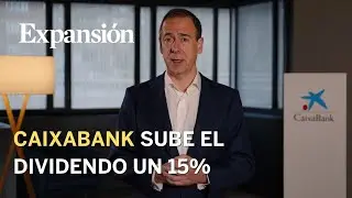 CaixaBank gana un r&eacute;cord de 5.891 millones y sube un 15% el dividendo