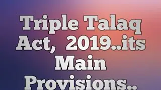 The Muslim Women ( Protection of Rights on Marriage)Act 2019...